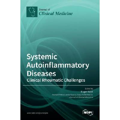Systemic Autoinflammatory Diseases-Clinical Rheumatic Challenges | Eugen Feist