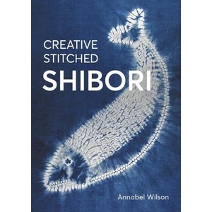 Creative Stitched Shibori | Annabel Wilson (ISBN: 9780719843495)