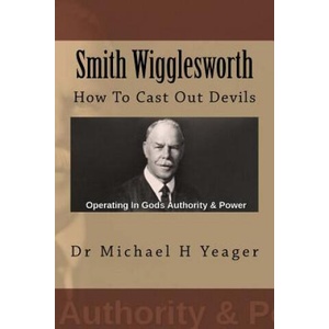 Smith Wigglesworth (ISBN: 9781537039435)