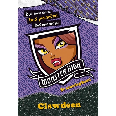 Monster High - Clawdeen - Buď sama sebou, buď jedinečná, buď monstrózní