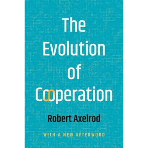 The Evolution of Cooperation (ISBN: 9781541606845)