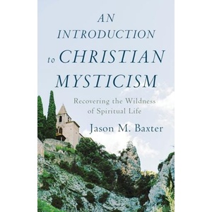 Introduction to Christian Mysticism (ISBN: 9781540961228)