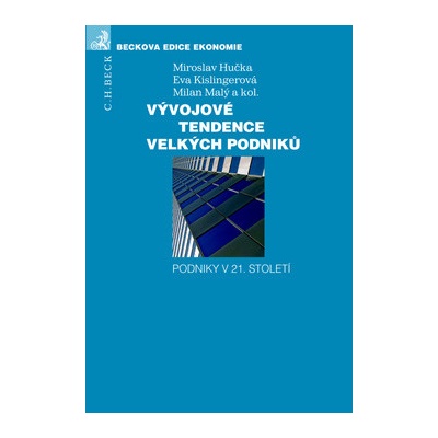 Vývojové tendence velkých podniků - Miroslav Hučka; Eva Kislingerová; Milan Malý