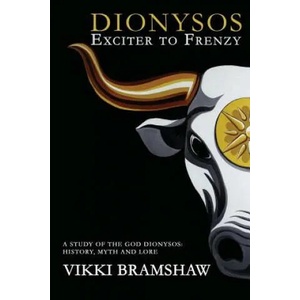 Dionysos Exciter to Frenzy | Vikki Bramshaw (ISBN: 9781905297672)