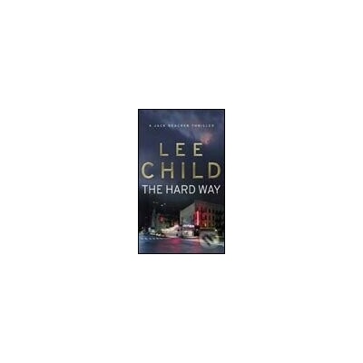THE HARD WAY - Lee Child