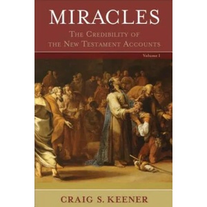 Miracles - The Credibility of the New Testament Accounts | Craig S Keener (ISBN: 9780801039522)