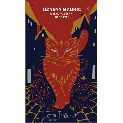 Úžasný Mauric a jeho vzdělaní hlodavci – limitovaná edice - Terry Pratchett – Zbozi.Blesk.cz