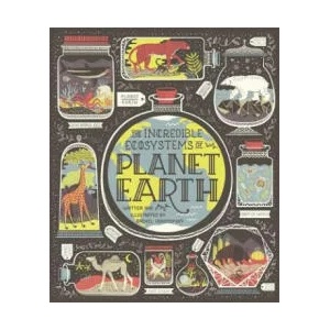 Incredible Ecosystems of Planet Earth | Rachel Ignotofsky (ISBN: 9781526361745)