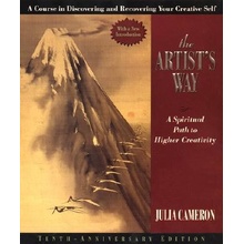 The Artists Way: A Spiritual Path to Higher Creativity Cameron JuliaPevná vazba