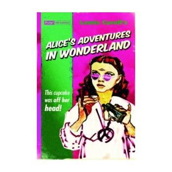 Alice's Adventures in Wonderland Pulp! the Classics