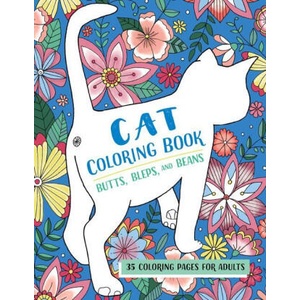 Butts, Bleps, and Beans Cat Coloring Book: 35 Coloring Pages for Adults | Lizzie Preston (ISBN: 9781646118427)