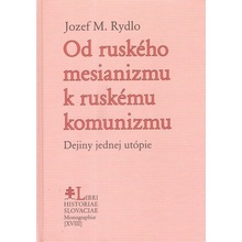 Od ruského mesianizmu k ruskému komunizmu - Jozef M. Rydlo