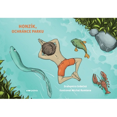 Honzík, ochránce parku / Johnny, the Protector of the Park - Drahomíra Srdečná, Michal Rumlena ilustrátor