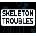 Skeleton Troubles