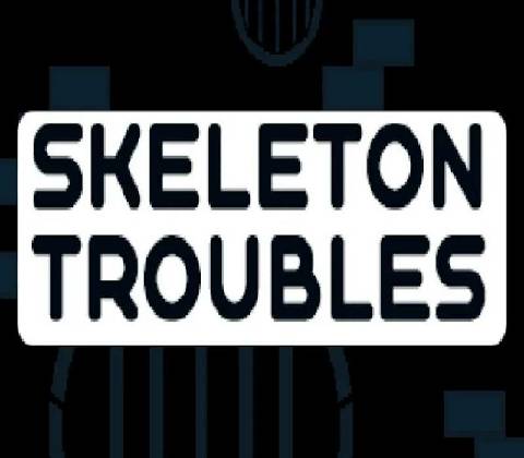 Skeleton Troubles