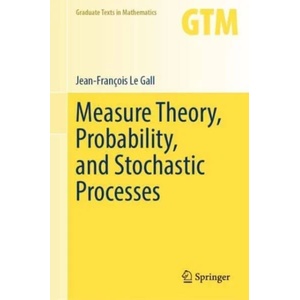 Measure Theory, Probability, and Stochastic Processes | Jean-François Le Gall (ISBN: 9783031142048)