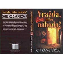 ROE C. Francis - Vražda nebo náhoda?