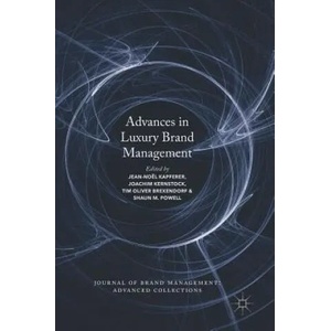 Advances in Luxury Brand Management | Jean-Noël Kapferer, Joachim Kernstock, Shaun M. Powell, Tim Brexendorf (ISBN: 9783319511269)