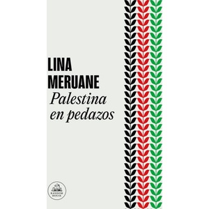 PALESTINA EN PEDAZOS | LINA MERUANE (ISBN: 9788439742302)