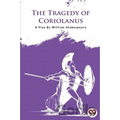 The Tragedy of Coriolanus - William Shakespeare