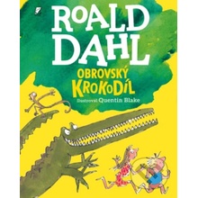 Obrovský Krokodíl - Roald Dahl, Quentin Blake ilustrátor