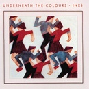 INXS Underneath The Colours (2011 Remaster)