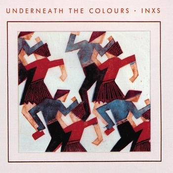 INXS Underneath The Colours (2011 Remaster)