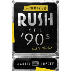 Driven: Rush In The 90s And In The End (ISBN: 9781770415706)