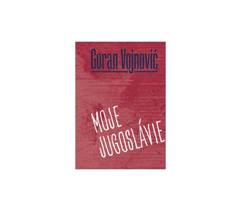 Moje Jugoslávie