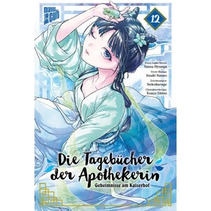 Die Tagebücher der Apothekerin - Geheimnisse am Kaiserhof 12 | Itsuki Nanao, Touco Shino, Nekokurage, Verena Maser (ISBN: 9783964338259)