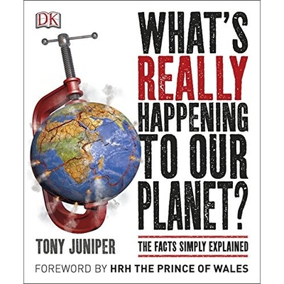 What's Really Happening to Our Planet? - Paper... - Tony Juniper, HRH Charles Prin