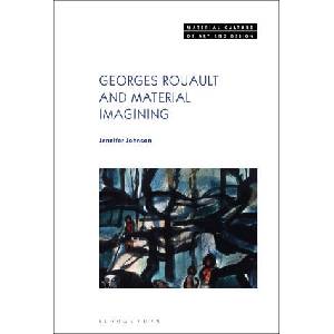 Georges Rouault and Material Imagining | Michael Yonan (ISBN: 9781350213814)