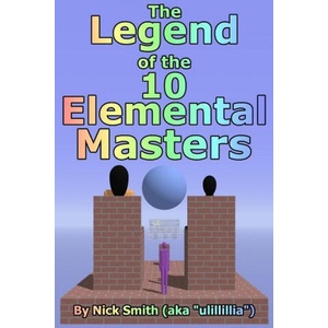Legend of the 10 Elemental Masters | Nick Smith (ISBN: 9780615348131)