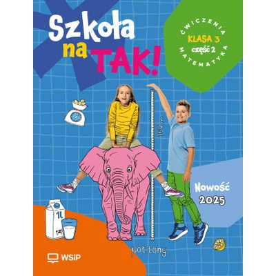 Szkoła na TAK! Matematyka. Karty Ćwiczeń. Edukacja wczesnoszkolna. Klasa 3. Część 2