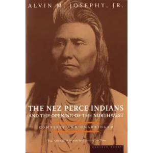 The Nez Perce Indians and the Opening of the Northwest | Alvin M. Josephy (ISBN: 9780395850114)
