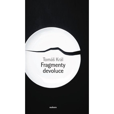 Fragmenty devoluce - Tomáš Král
