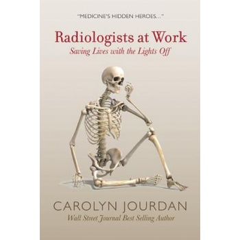 Radiologists at Work: Saving Lives with the Lights Off | Carolyn Jourdan