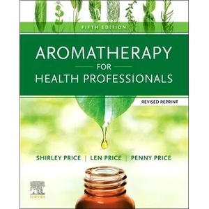 Aromatherapy for Health Professionals Revised Reprint | Len Price, Penny Price (ISBN: 9780702084027)