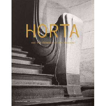 Horta and the Grammar of Art Nouveau | Iwan Strauven, Benjamin Zurstrassen