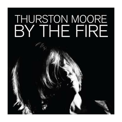Thurston Moore: By The Fire LTD CLR 2 LP