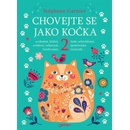 Chovejte se jako kočka 2 - Stéphane Garnier