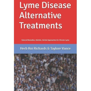 Lyme Disease Alternative Treatments | Herb Roi Richards (2019)