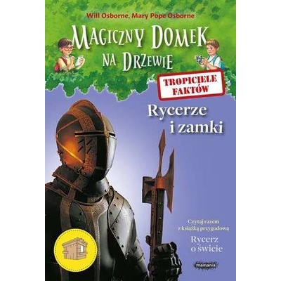 RYCERZE I ZAMKI TROPICIELE FAKTÓW MAGICZNY DOMEK NA DRZEWIE - MARY POPE OSBORNE