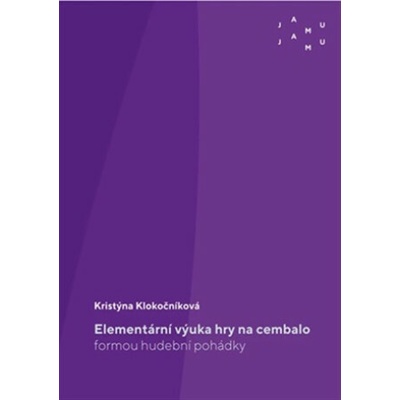 Elementární výuka hry na cembalo formou hudební pohádky - Kristýna Klokočníková