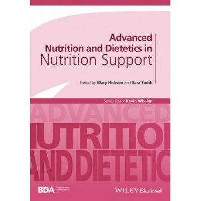 Advanced Nutrition and Dietetics in Nutrition Support | Mary Hickson, Sara Smith