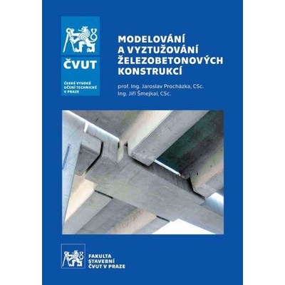 Modelování a vyztužování železobetonových konstrukcí 2 přeprac vydání