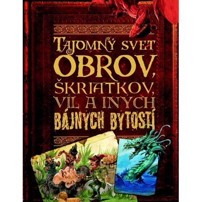 Tajomný svet obrov, škriatkov, víl a iných bájnych bytostí - John Malam