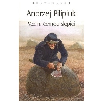 Vezmi černou slepici - Andrzej Pilipiuk