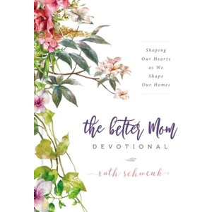 Better Mom Devotional | Ruth Schwenk (ISBN: 9780310095453)