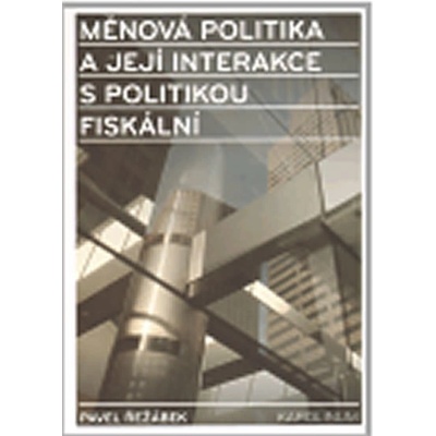 Měnová politika a její interakce s politikou fiskální Pavel Říčan